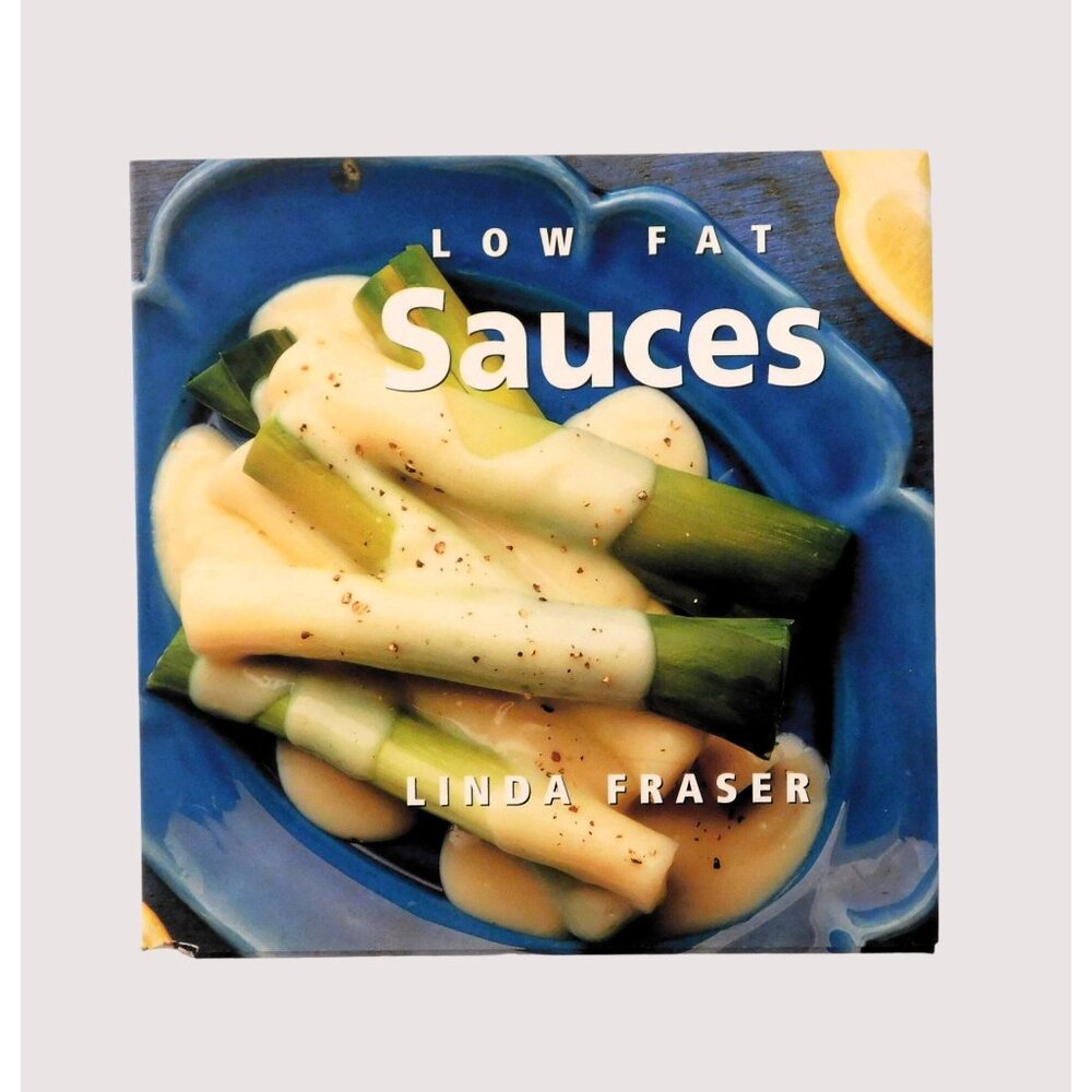 Low Fat Sauces by Linda Fraser 1997 HB Cookbook Dips Sauces Salsa